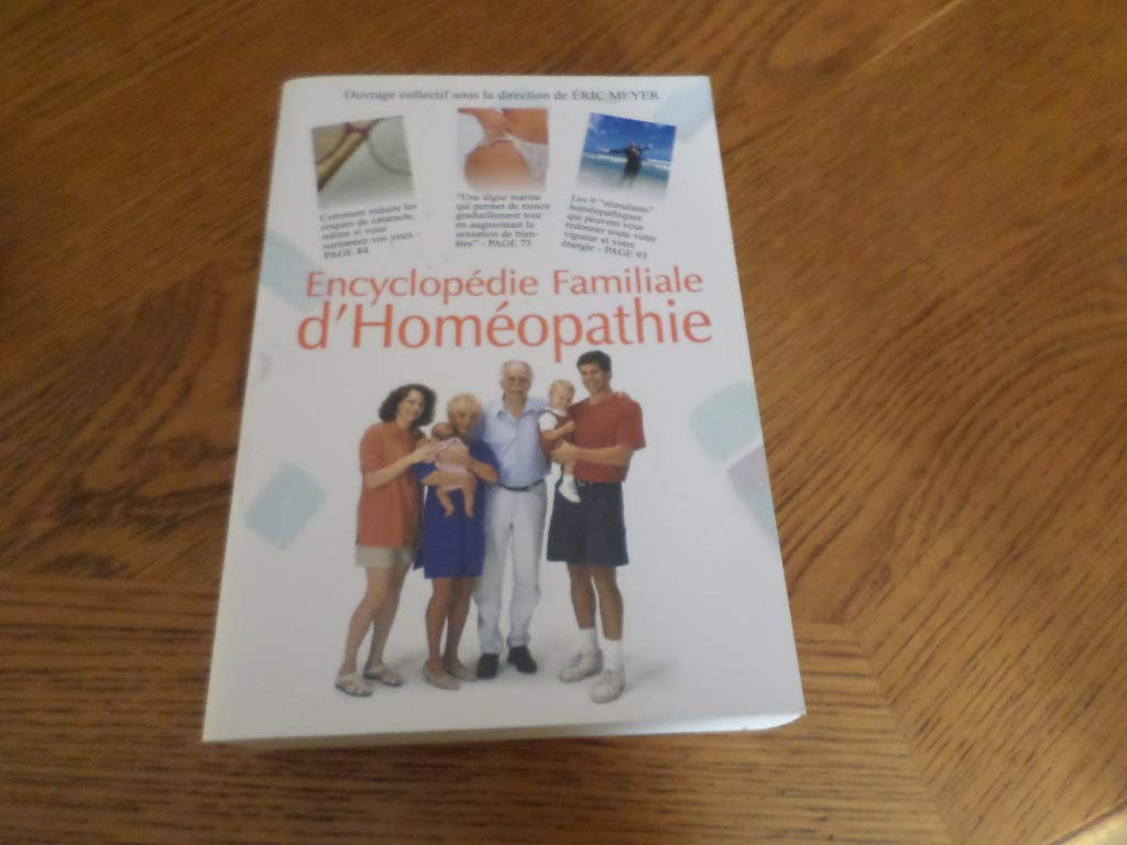 Encyclopédie familiale d'homéopathie :de quoi souffrez-vous et comment vous guérir : 2609 remèdes de médecine naturelle 9782908554120