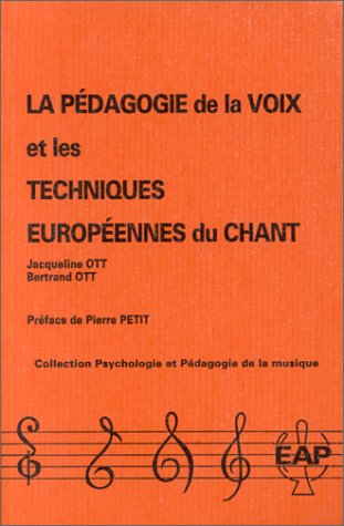 La pedagogie de la voix et les techniques europeennes du chant 9782864910190
