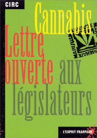 Du cannabis et de quelques autres démons: Lettre ouverte aux législateurs 9782844050014