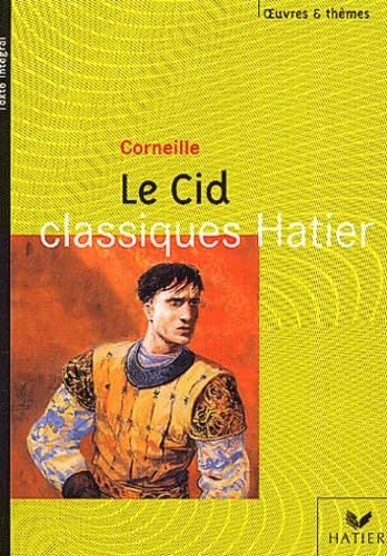 Classique Hatier - Oeuvres & thèmes : Le Cid de Corneille 9782218743412