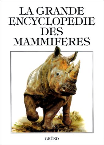 La Grande Encyclopédie des mammifères 9782700025064