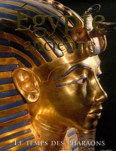 Egypte ancienne: Le temps des Pharaons 9781405477451
