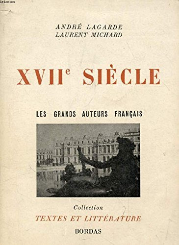 XVIIe SIECLE, LES GRANDS AUTEURS FRANCAIS DU PROGRAMME, III 