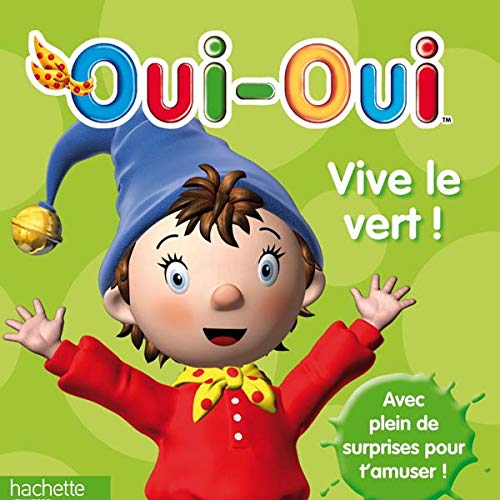 Oui-oui : Vive le vert ! 9782012262171