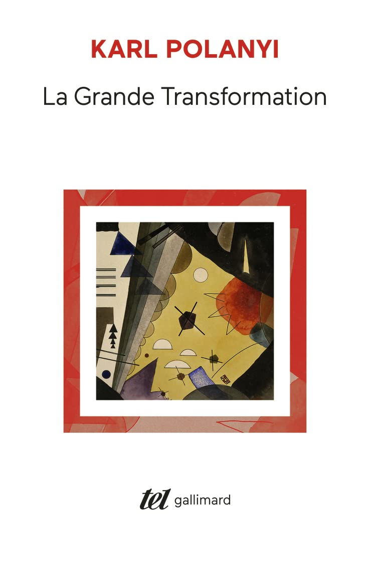 La Grande Transformation: Aux origines politiques et économiques de notre temps 9782070124749
