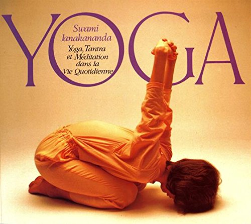 Yoga, tantra et méditation dans la vie quotidienne 9782905892065