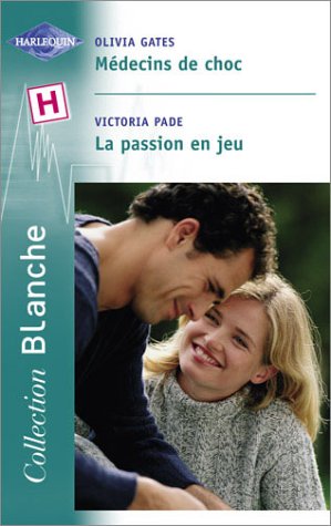 Médecins de choc - La passion en jeu 9782280035910