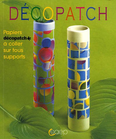 Décopatch : Papiers à coller sur tous supports 9782737249365