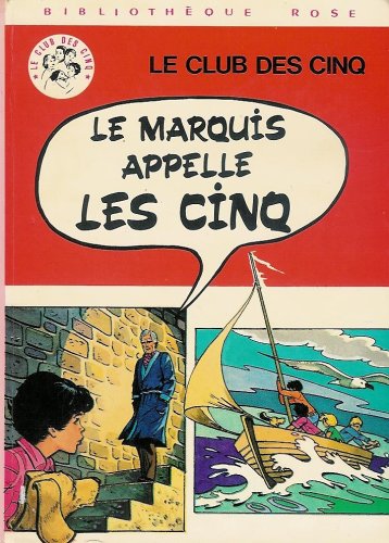 Le Club des Cinq - Le Marquis appelle les Cinq 9782010010644