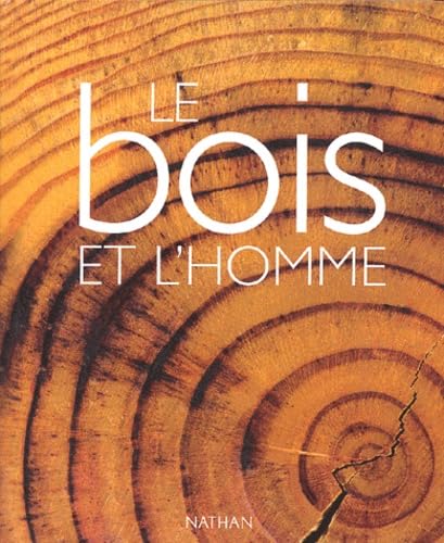 le bois et l'homme (Ancien prix Editeur : 39 Euros) 9782092610480