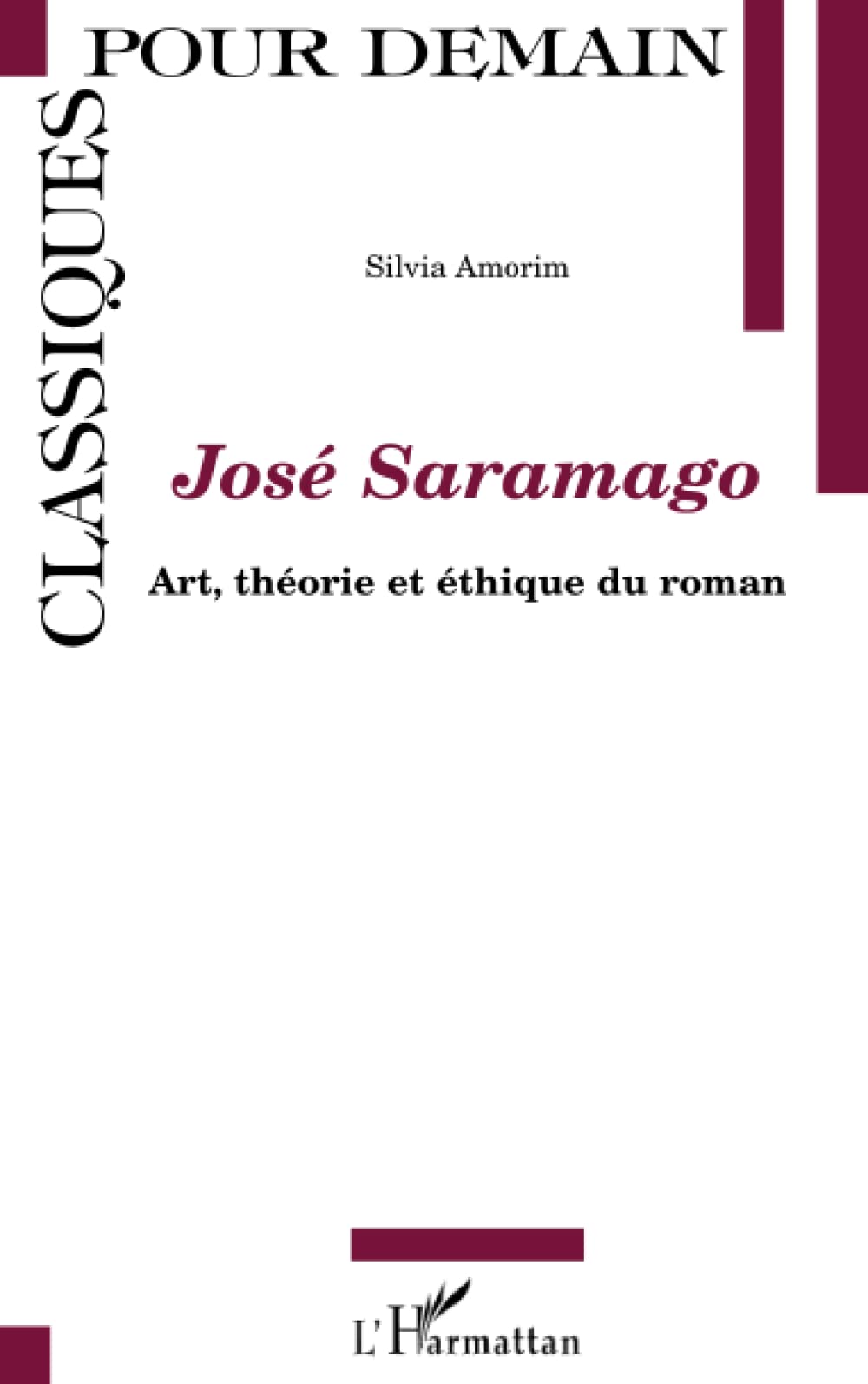 José Saramago: Art, théorie et éthique du roman 9782296115835