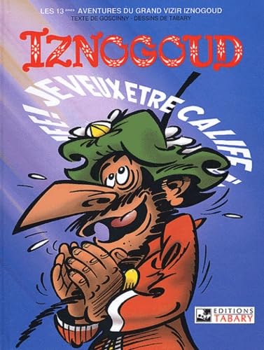 Iznogoud, tome 13 : Je veux être calife à la place du Calife 9782904799099