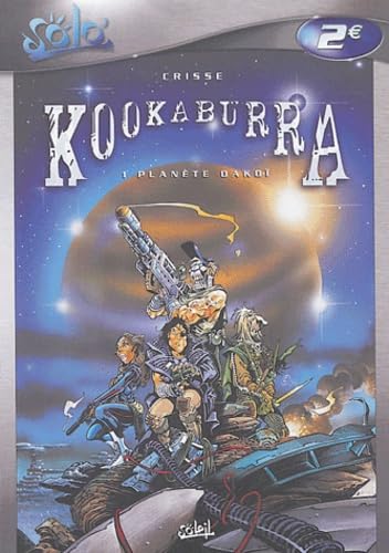 Kookaburra, tome 1 : Planète Dakoi 9782845657663