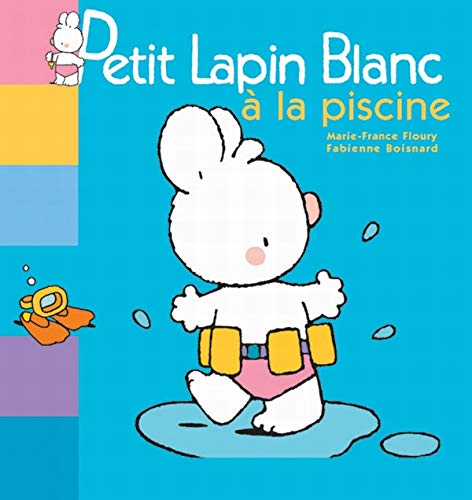 Petit lapin blanc à la piscine 9782013908856