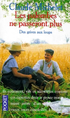 Des Grives Aux Loups Tome 2 : Les Palombes Ne Passeront Plus 9782266023177