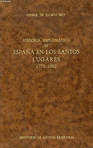 Historia diplomática de España en los Santos Lugares. 1770-1980 9788485290314