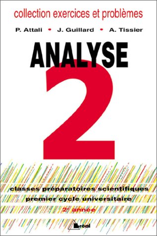 Analyse 2. Classes Preparatoires Scientifiques, Premier Cycle Universitaire, 2eme Annee 9782853944755