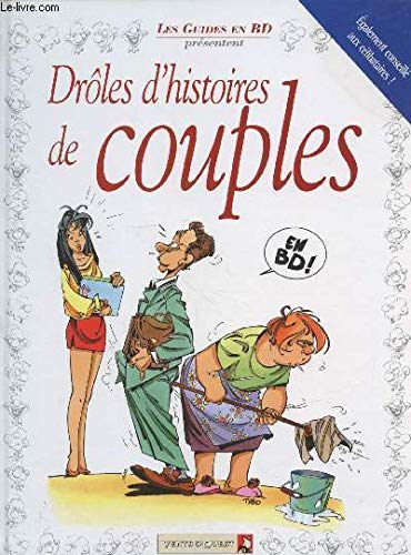 Drôles d'histoires de couples: les guides en BD 9782869679061