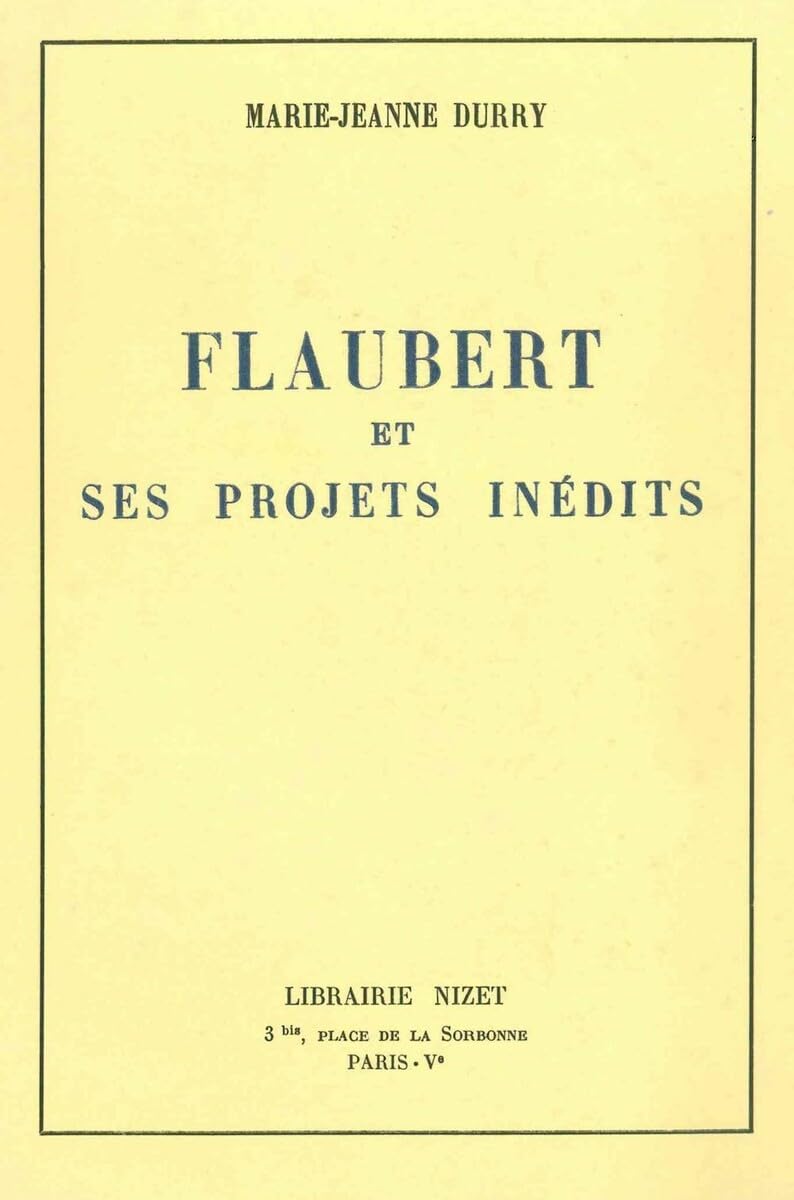 Flaubert et ses projets inédits 9782707800220