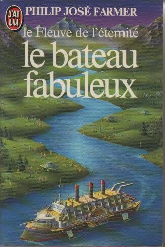 Le Fleuve De L'Eternite Tome 2 : La Bateau Fabuleux 9782277215899