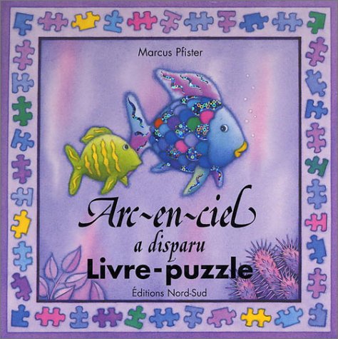 Arc-en-ciel a disparu : Livre-puzzle 9783314216329