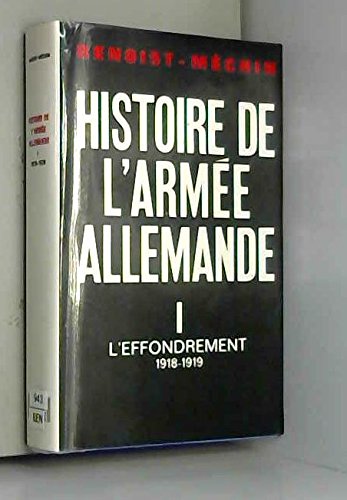 histoire de l'armée allemande tome 1 L'effondrement 1918-1919 9782286043919