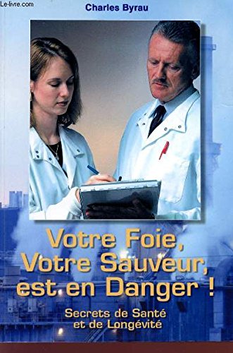 Votre Foie, Votre Sauveur, est en Danger ! 9782940372102