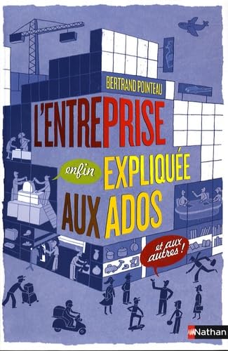 L'entreprise enfin expliquée aux ados et aux autres ! 9782092516966