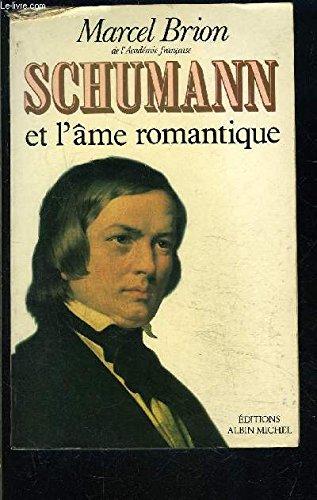 Schumann et l'âme romantique 9782226021243