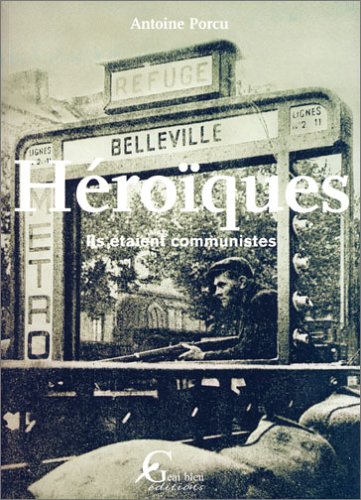 Héroïques : Ils étaient communistes 9782914670265