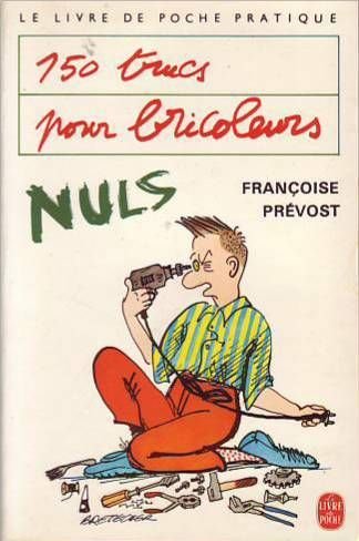 150 trucs pour bricoleurs nuls 9782253051671