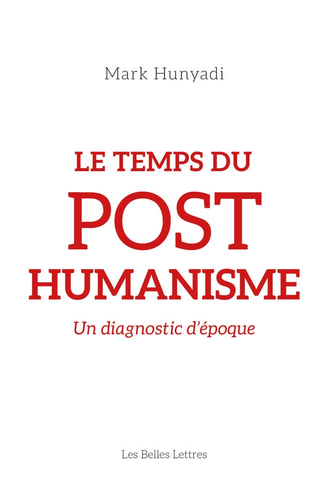 Le temps du posthumanisme: Un diagnostic d'époque 9782251448589