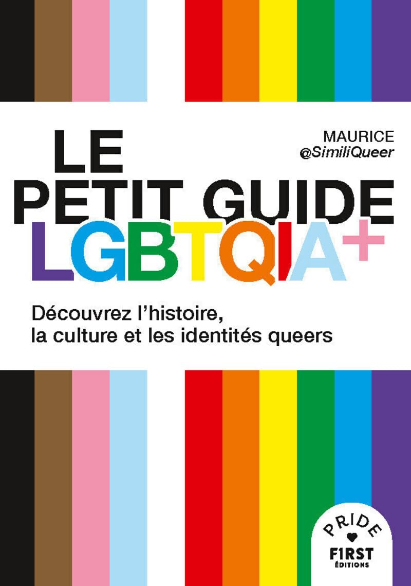 Le Petit guide LGBTQIA+: Découvrez l'histoire, la culture et les identités queers 9782412095546