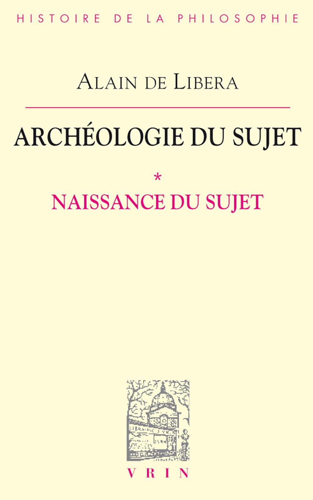 Naissance du Sujet (Archéologie du Sujet I) 9782711619276