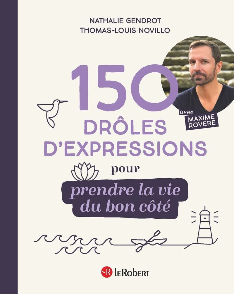 150 drôles d'expressions pour prendre la vie du bon côté 9782321017875