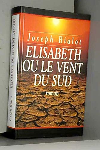 Elisabeth ou Le vent du Sud (Le vent du Sud.) 9782743404017