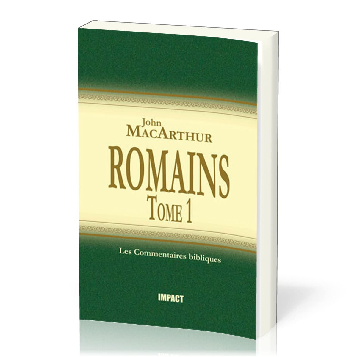 Romains 1-8: Tome 1 (The MacArthur New Testament Commentary, Romans 1-8) 9782890820722