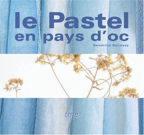 Le Pastel en pays d'oc 9782915188004