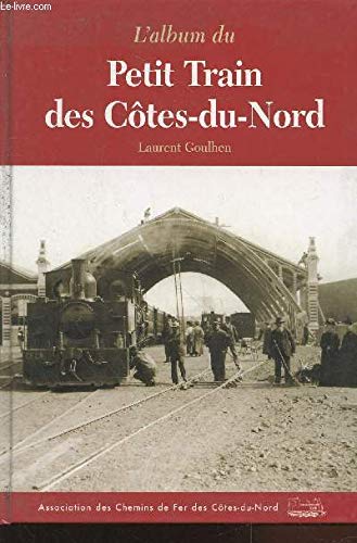 L'album du Petit Train des Côtes-du-Nord [Board book] Laurent Goulhen 9782951176133