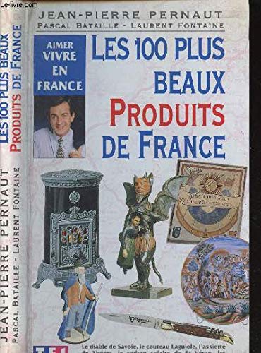 Les 100 plus beaux produits de France 9782877610834