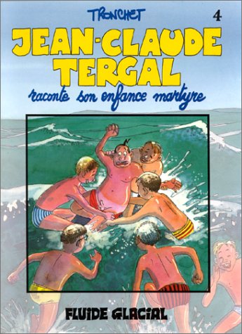 Jean-Claude Tergal, tome 4 : Jean-Claude Tergal raconte son enfance martyre 9782858151868