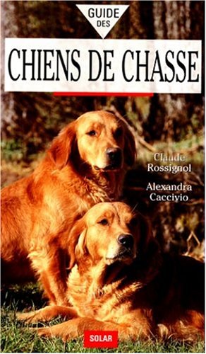 Guide des chiens de chasse 9782263026508