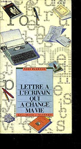 Lettre à l'écrivain qui a changé ma vie 9782070567454