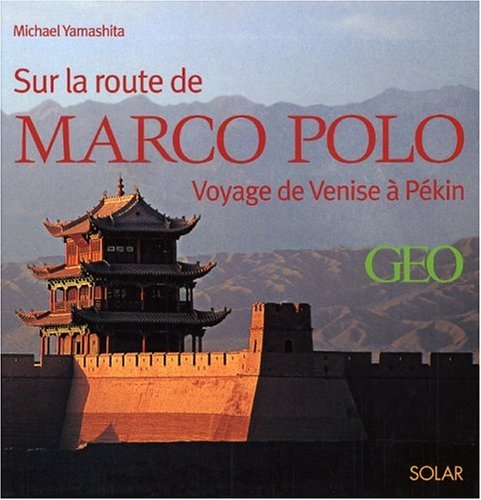 Sur les traces de Marco Polo : De Venise à Pékin 9782263035630