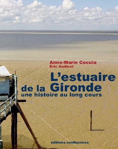 L'estuaire de la Gironde : une histoire au long cours 9782355271946