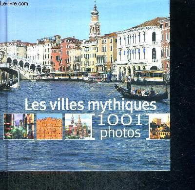 Les Villes Mythiques-1001 photos 9782298052237