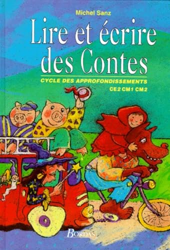 Lire et écrire des contes. Cycle des appronfondissements, CE2, CM1, CM2 9782040192471