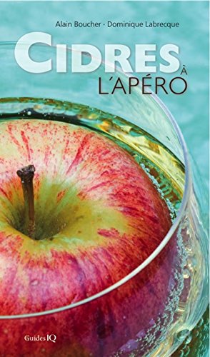 Cidre a l'Apero : la Pomme Est Dans le Verre 9782922417920