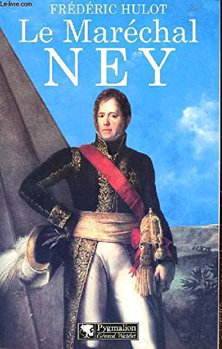 Le Maréchal Ney 9782857046660