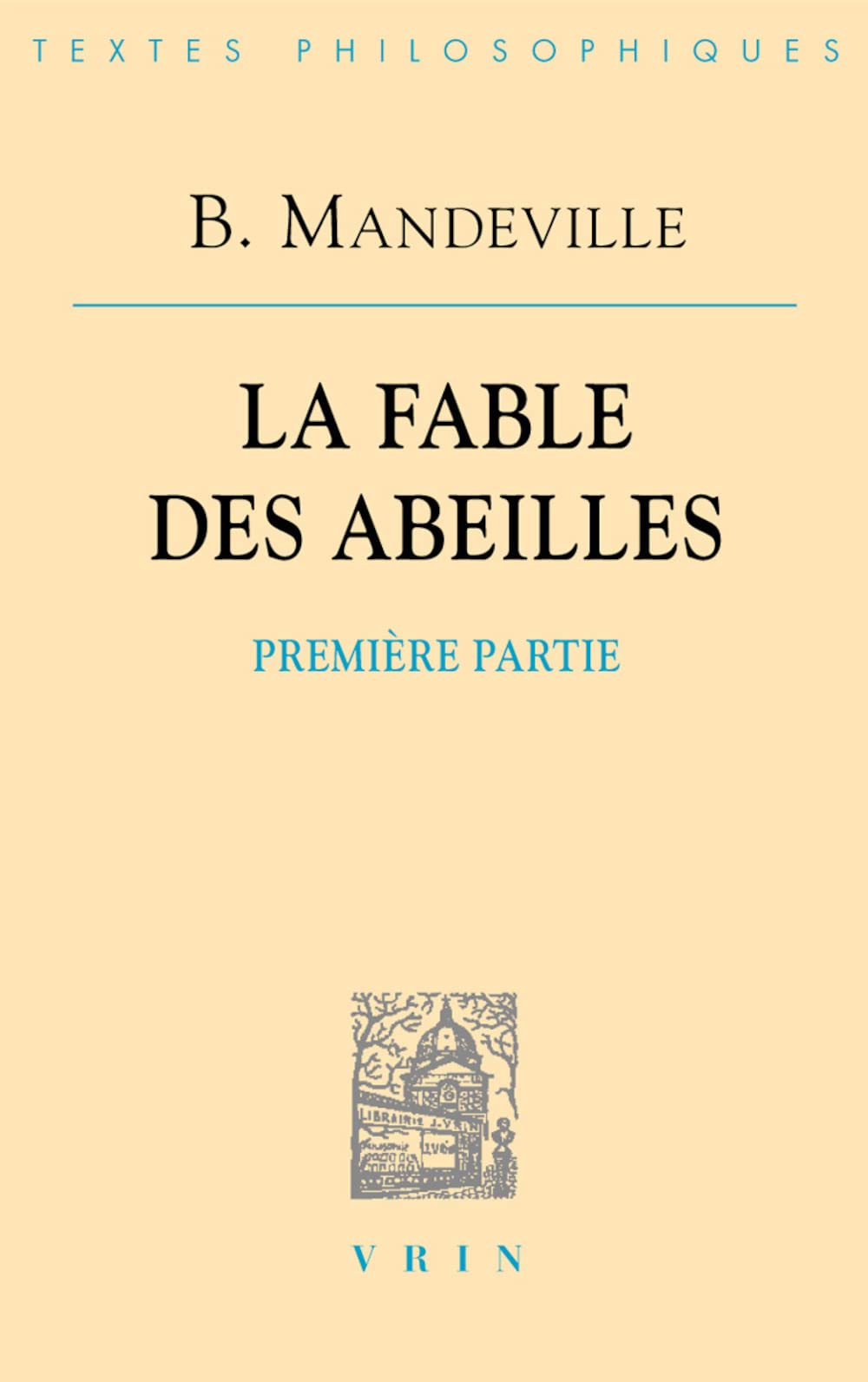La Fable des abeilles, 1er partie, suivi de "Essai sur la charité et les écoles de charité" et de "Défense du livre" 9782711681549